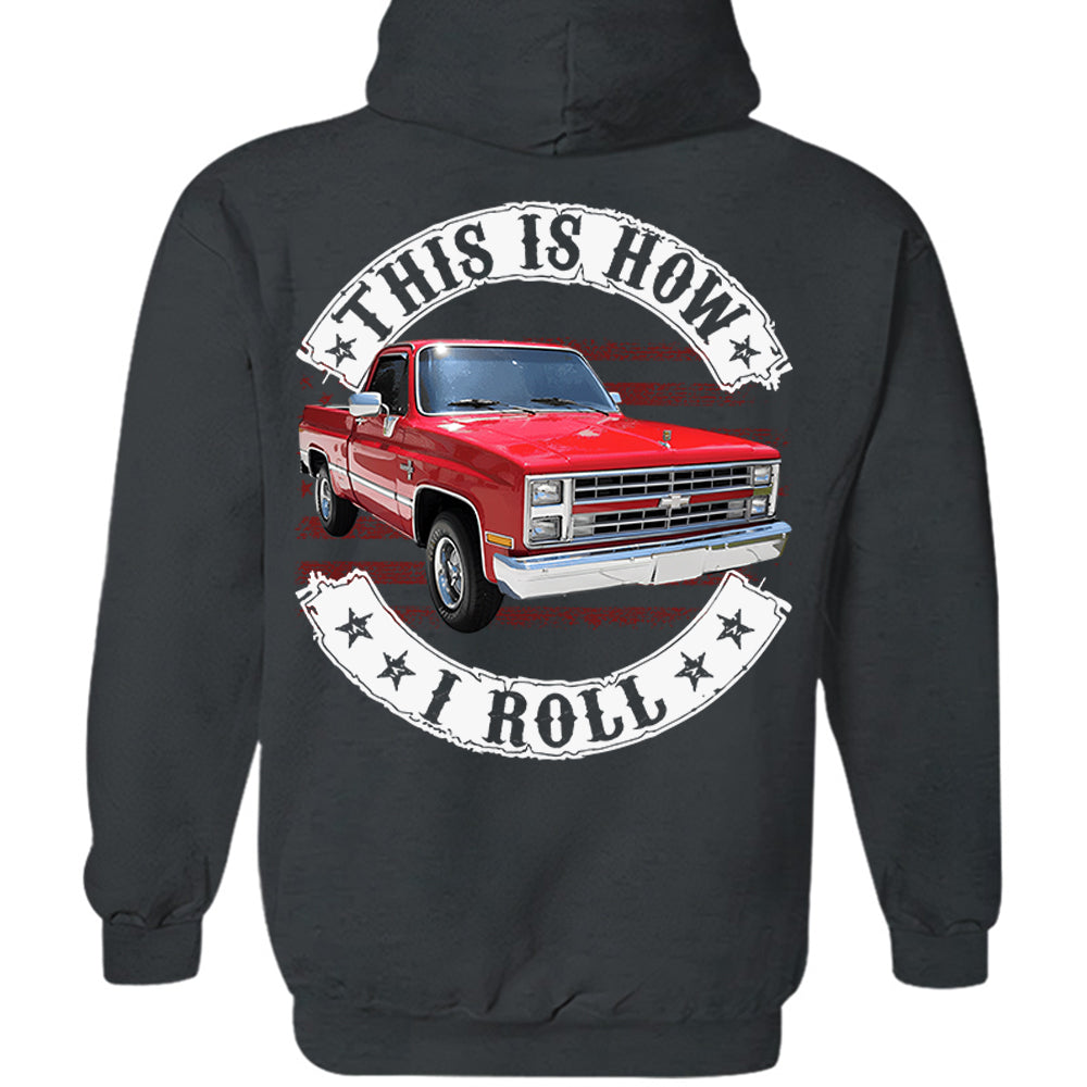 This Is How I Roll - Custom Photo Classic Pickup Truck Shirt - Personalized Upload Vehicle Photo Hv01