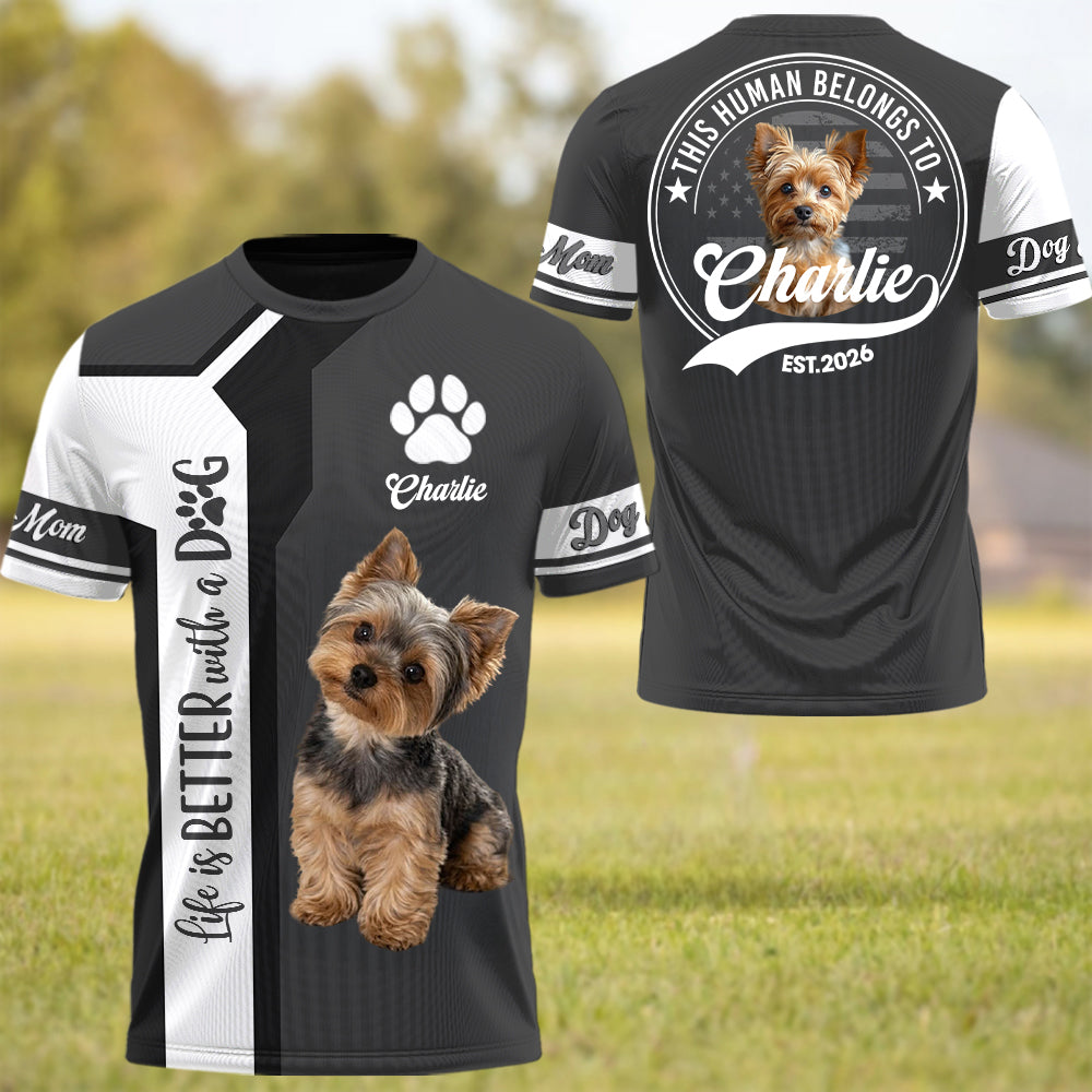Life Is Better With A Dog, Yorkshire Terrier, Personalized Dog Mom Dog Dad Shirt, Gift For Dog Lover T1807 T24