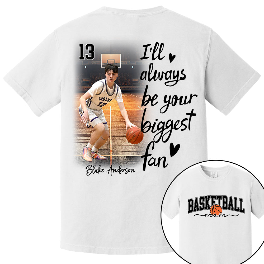 I'll Be Your Biggest Fan - Personalize Basketball Shirt Gift for Basketball Mom, Fall Basketball Season Shirt Do99