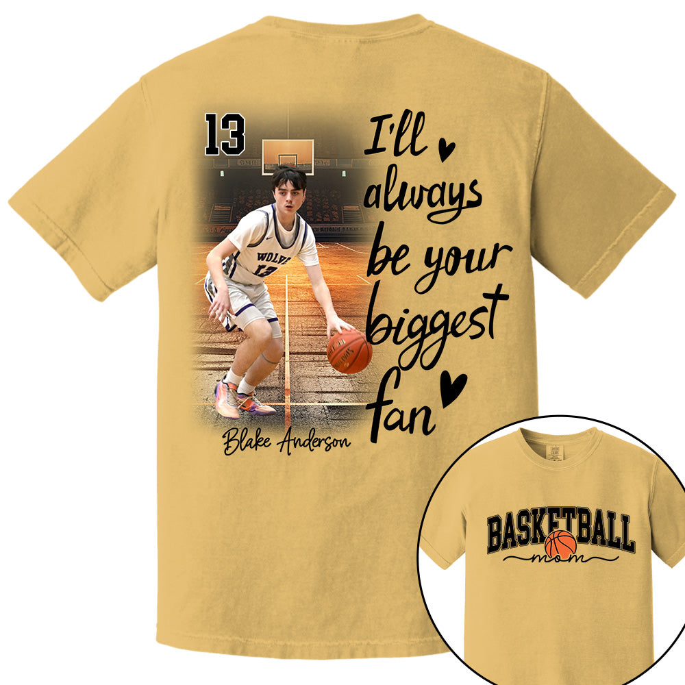 I'll Be Your Biggest Fan - Personalize Basketball Shirt Gift for Basketball Mom, Fall Basketball Season Shirt Do99