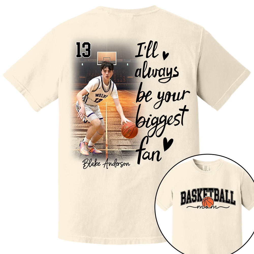 I'll Be Your Biggest Fan - Personalize Basketball Shirt Gift for Basketball Mom, Fall Basketball Season Shirt Do99