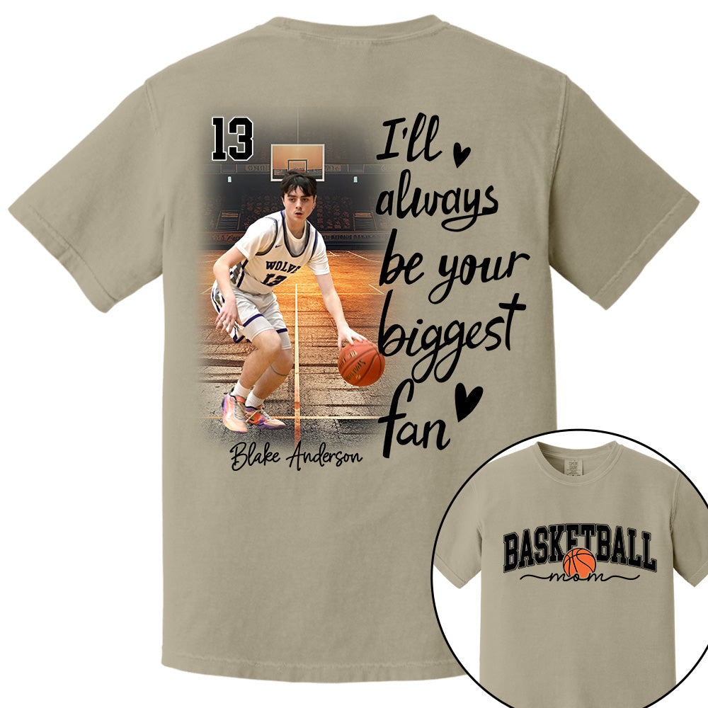 I'll Be Your Biggest Fan - Personalize Basketball Shirt Gift for Basketball Mom, Fall Basketball Season Shirt Do99