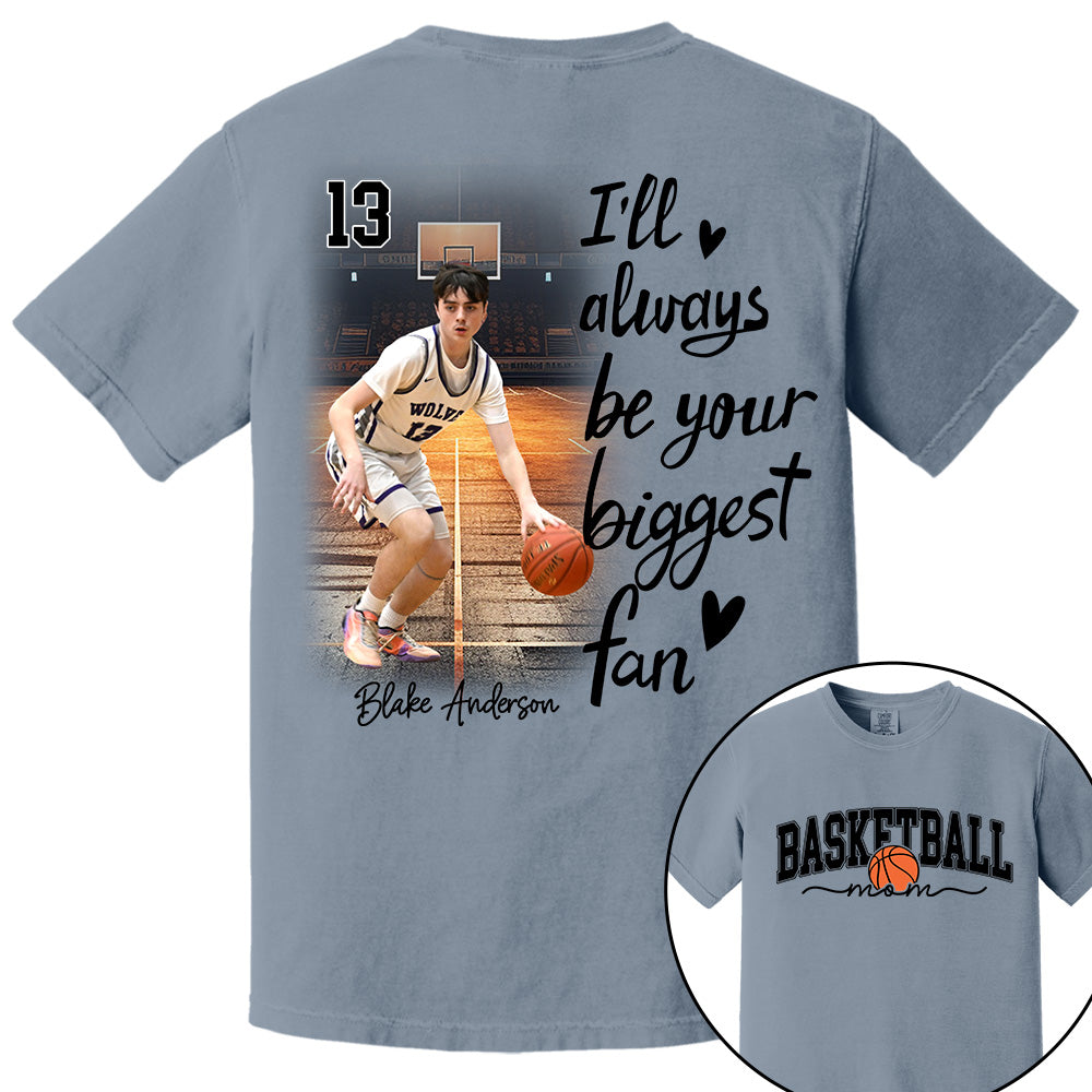 I'll Be Your Biggest Fan - Personalize Basketball Shirt Gift for Basketball Mom, Fall Basketball Season Shirt Do99
