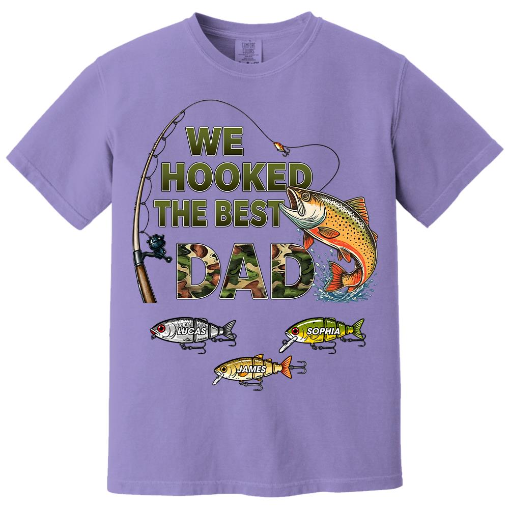 We Hooked The Best Dad Custom Shirt, Fishing Shirt For Dad, Grandpa L0411 Hv01