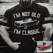 I'm Not Old I'm Classic, Custom Vintage-Style Car Photo A2110 Do99
