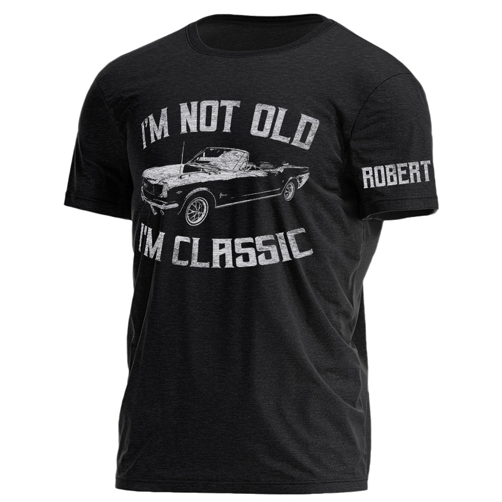 I'm Not Old I'm Classic, Custom Vintage-Style Car Photo A2110 Do99