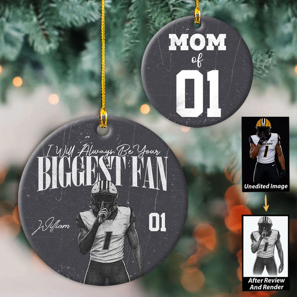 I'll Always Be Your Biggest Fan - Persionalized Ornament Gift For Football Players Tu24