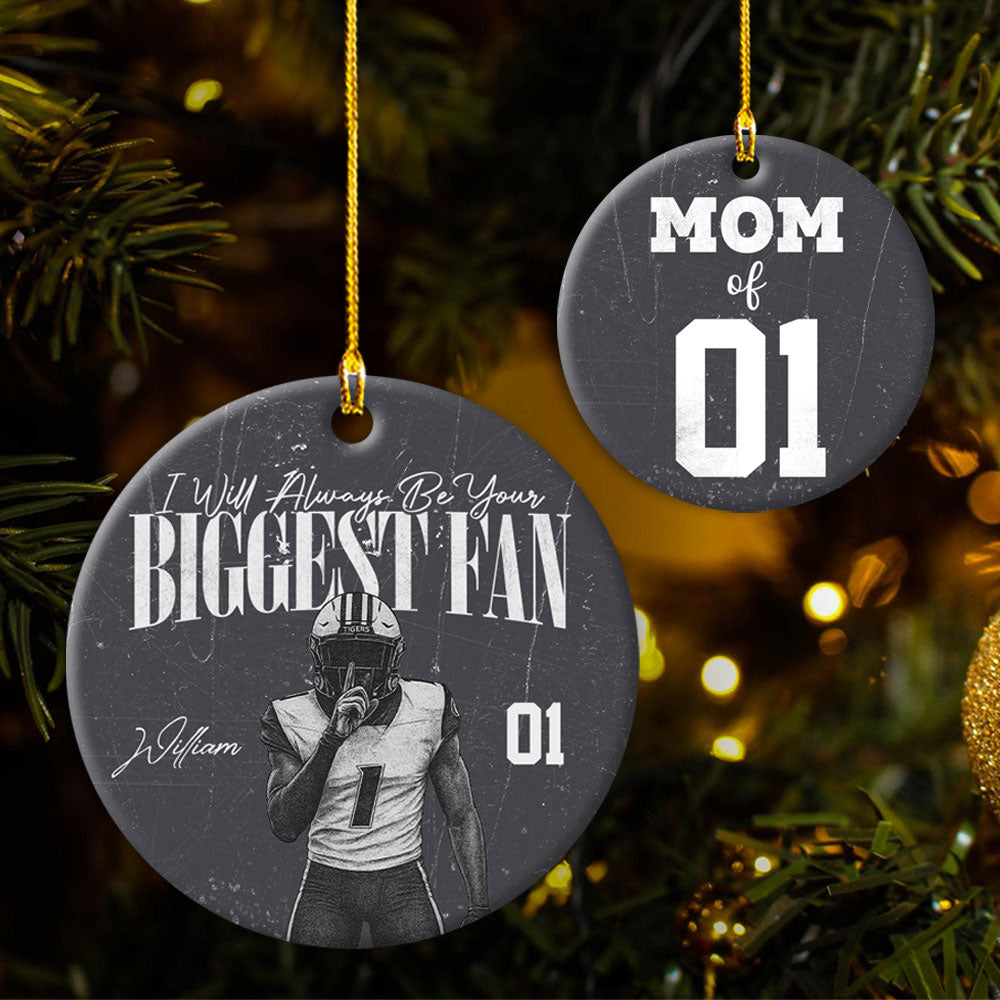 I'll Always Be Your Biggest Fan - Persionalized Ornament Gift For Football Players Tu24