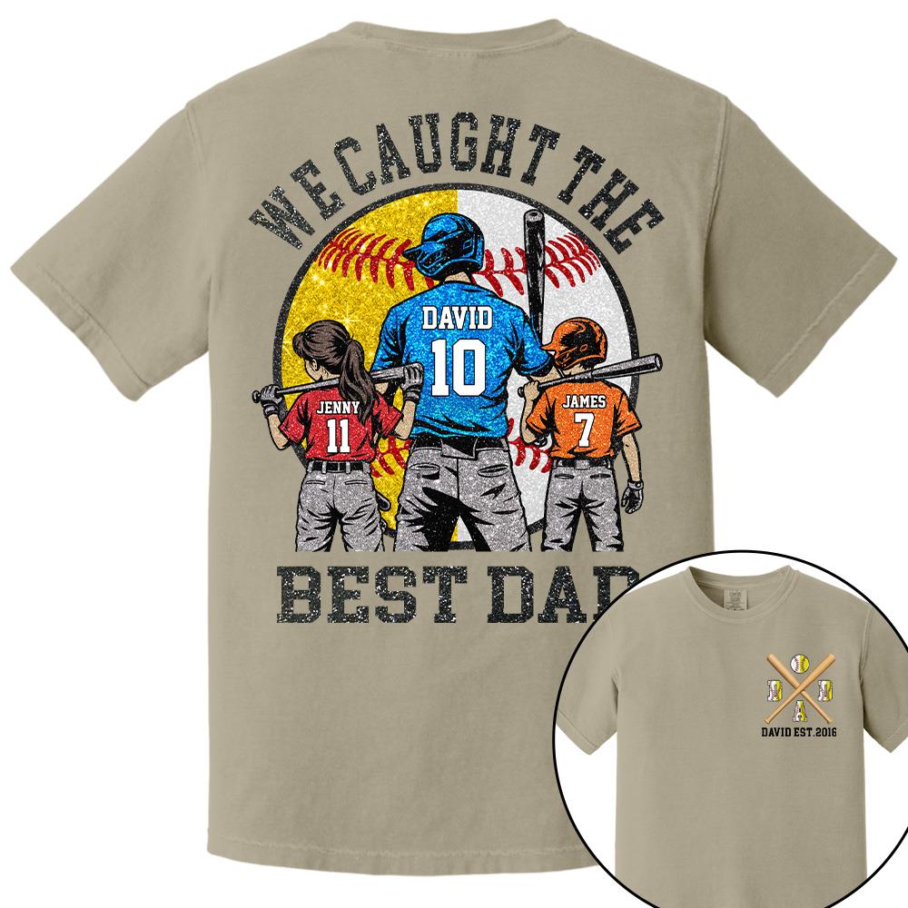 We Caught The Best Dad Custom Baseball Softball Dad Shirt With Kids Number and Name Gift For Dad, Father's Day T1807 Hv01