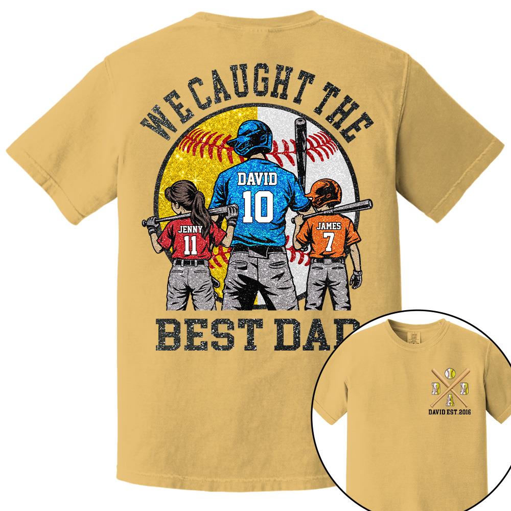 We Caught The Best Dad Custom Baseball Softball Dad Shirt With Kids Number and Name Gift For Dad, Father's Day T1807 Hv01