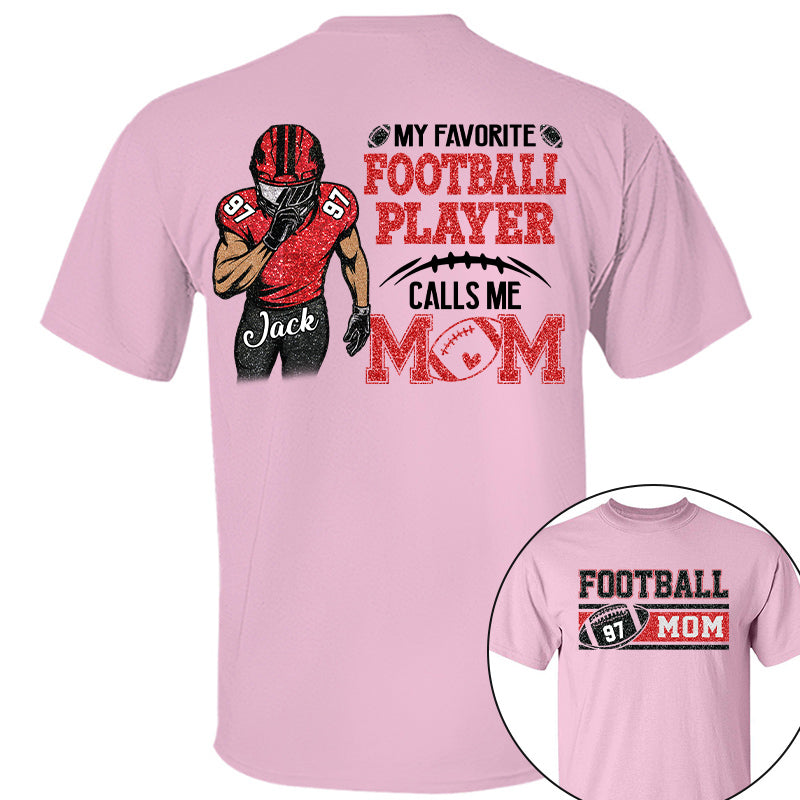 My Favorite Football Player Calls Me Mom Personalized Football Shirt Tu24 Pt99