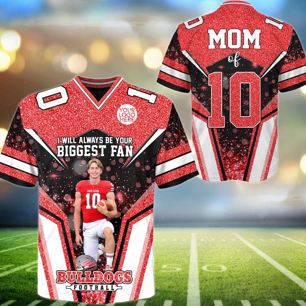 I Will Always Be Your Biggest Fan Personalized All Over Print Football Jersey For Football Mom Sport Family Tu24 Pt99