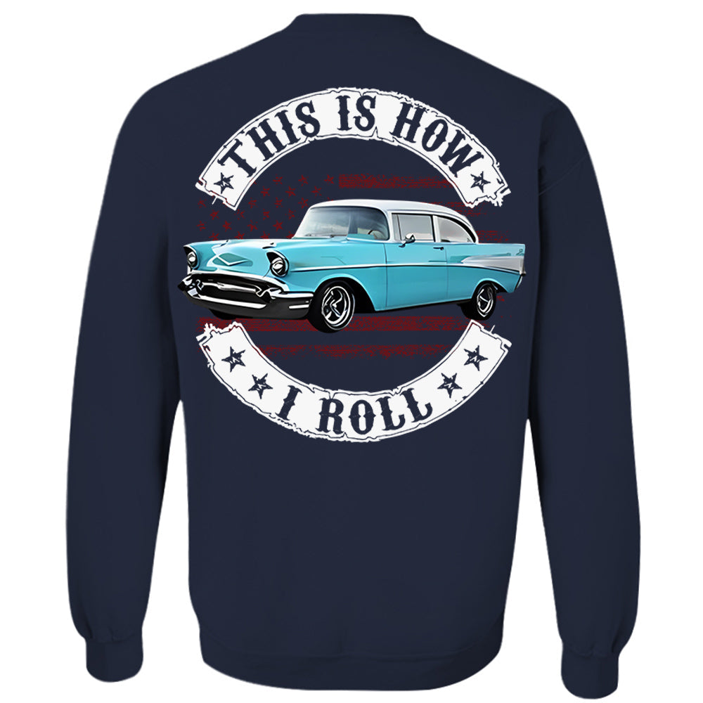 This Is How I Roll - Custom Photo Classic Car Shirt - Personalized Upload Vehicle Photo Hv01