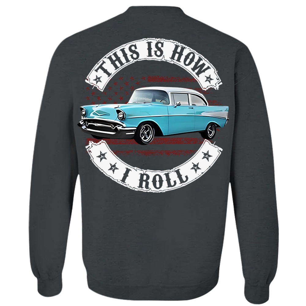 This Is How I Roll - Custom Photo Classic Car Shirt - Personalized Upload Vehicle Photo Hv01