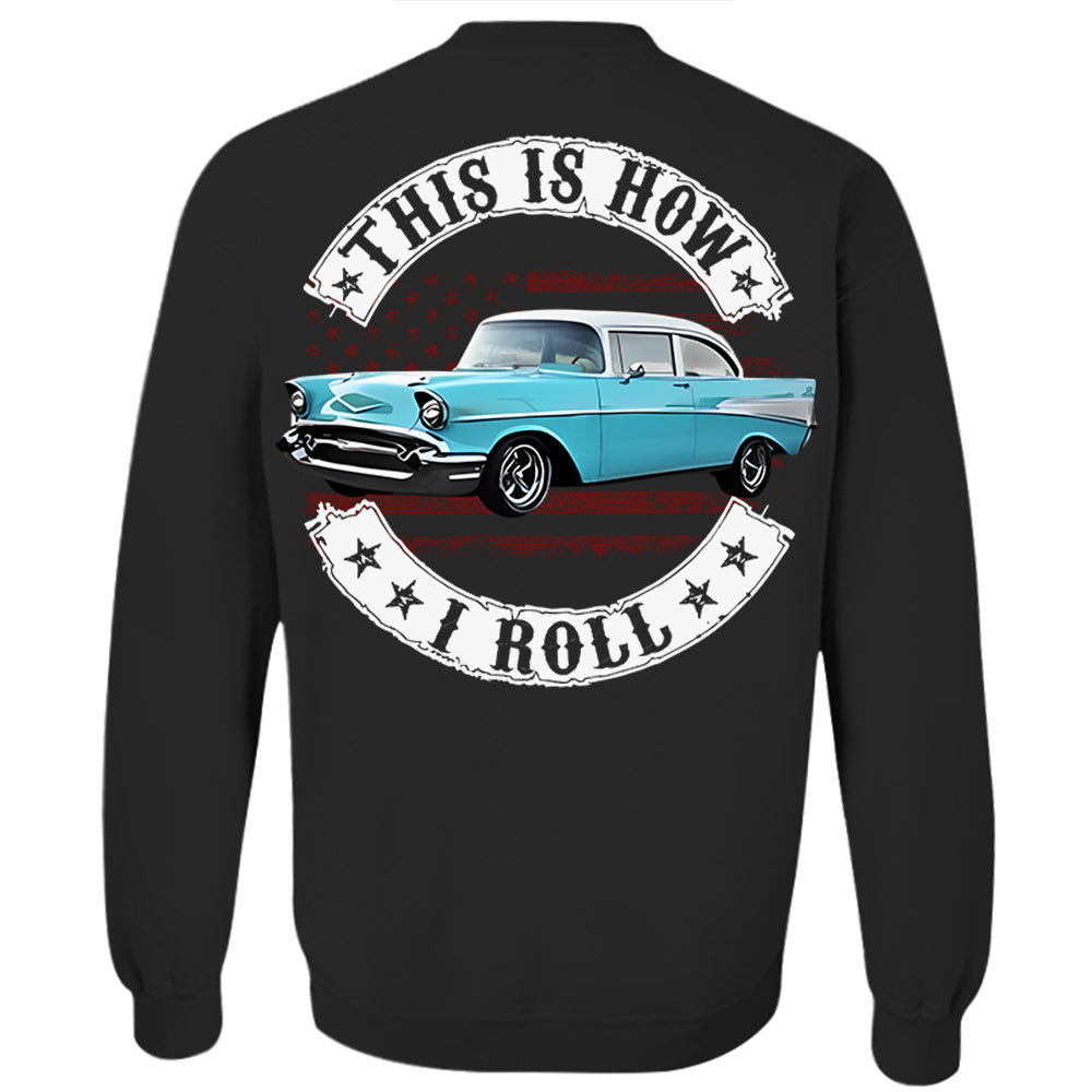 This Is How I Roll - Custom Photo Classic Car Shirt - Personalized Upload Vehicle Photo Hv01