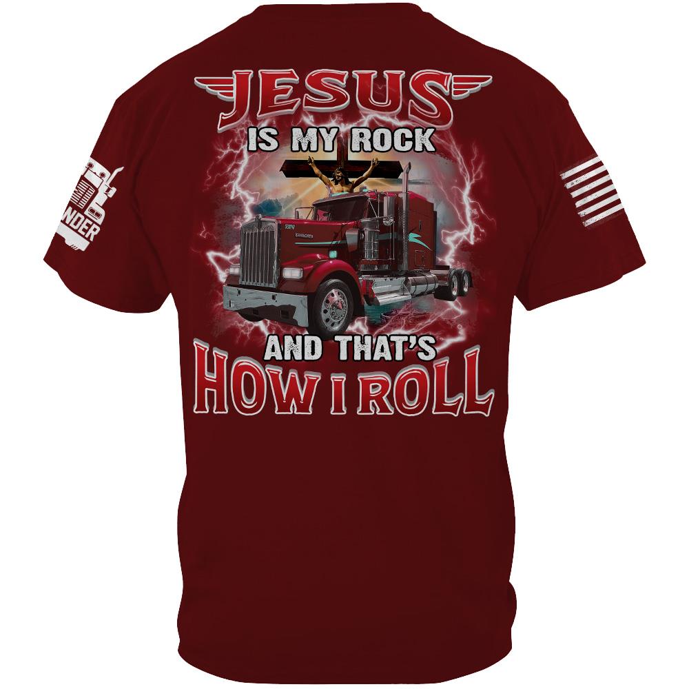 Jesus Is My Rock And That's How I Roll - Custom Upload Truck Photo Shirts Nh00