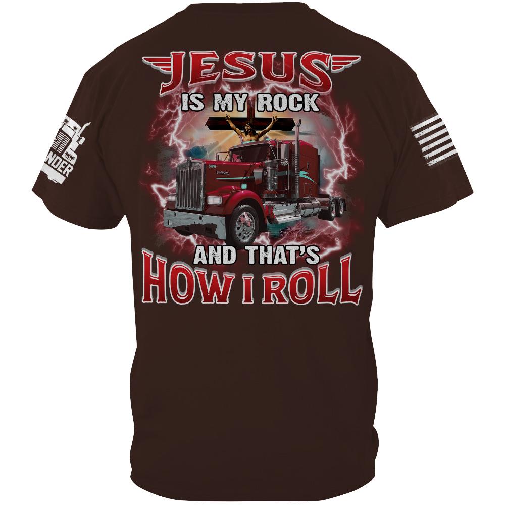 Jesus Is My Rock And That's How I Roll - Custom Upload Truck Photo Shirts Nh00