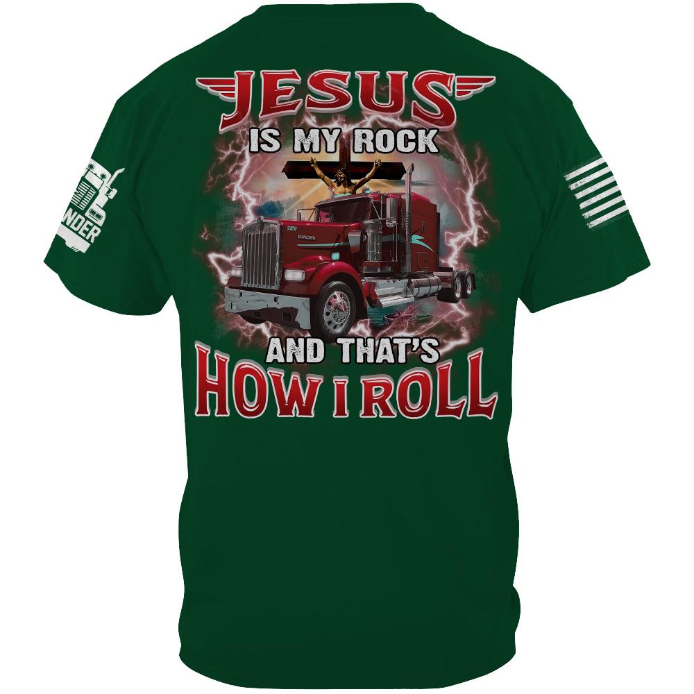 Jesus Is My Rock And That's How I Roll - Custom Upload Truck Photo Shirts Nh00