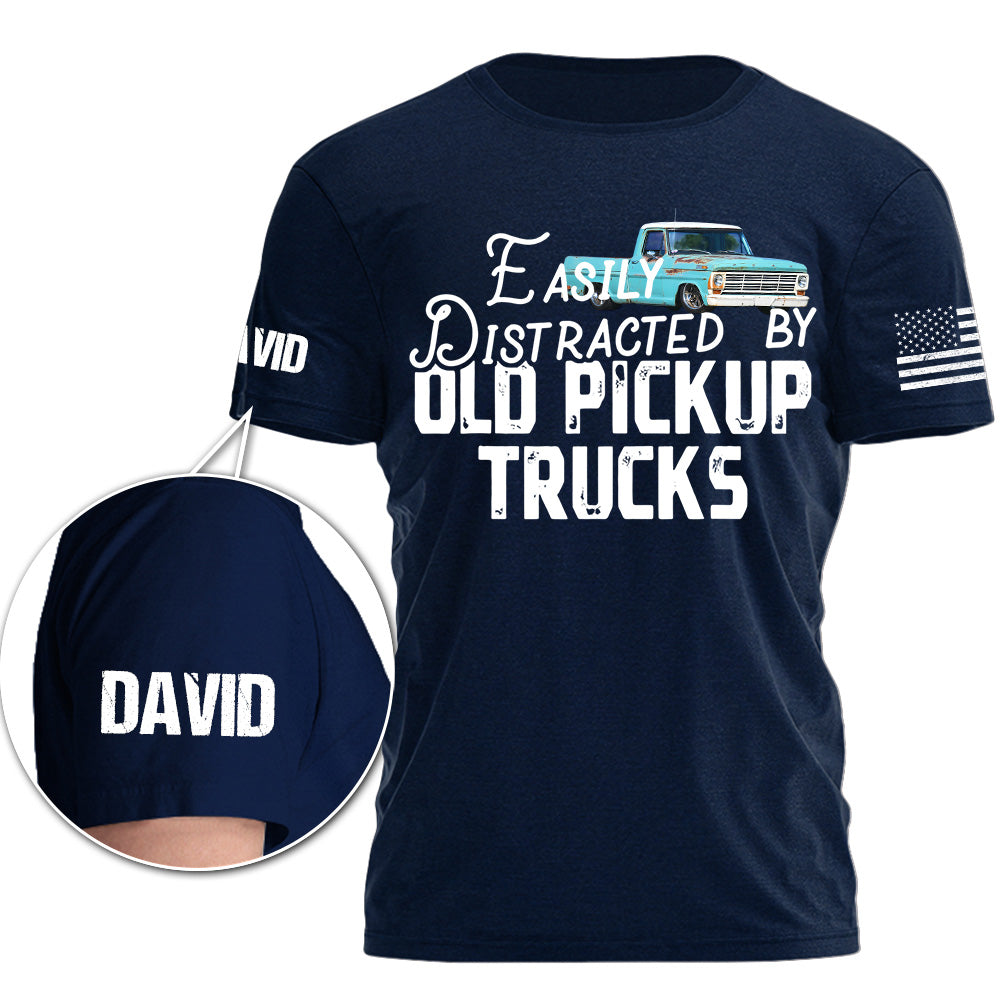 Easily Distracted By Old Pickup Trucks,  Custom Upload Truck Photo Shirts T1807 Pt99