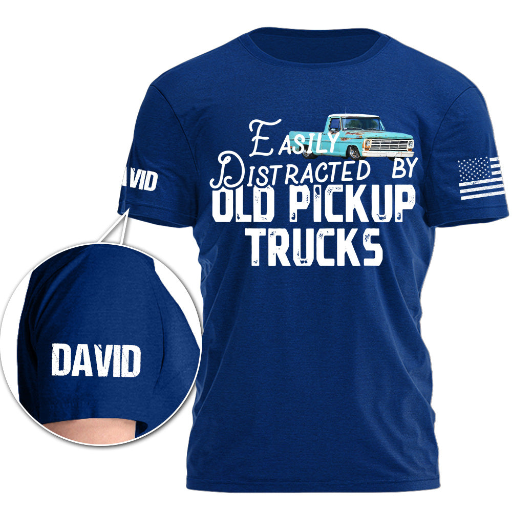 Easily Distracted By Old Pickup Trucks,  Custom Upload Truck Photo Shirts T1807 Pt99