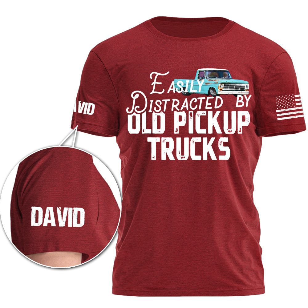 Easily Distracted By Old Pickup Trucks,  Custom Upload Truck Photo Shirts T1807 Pt99
