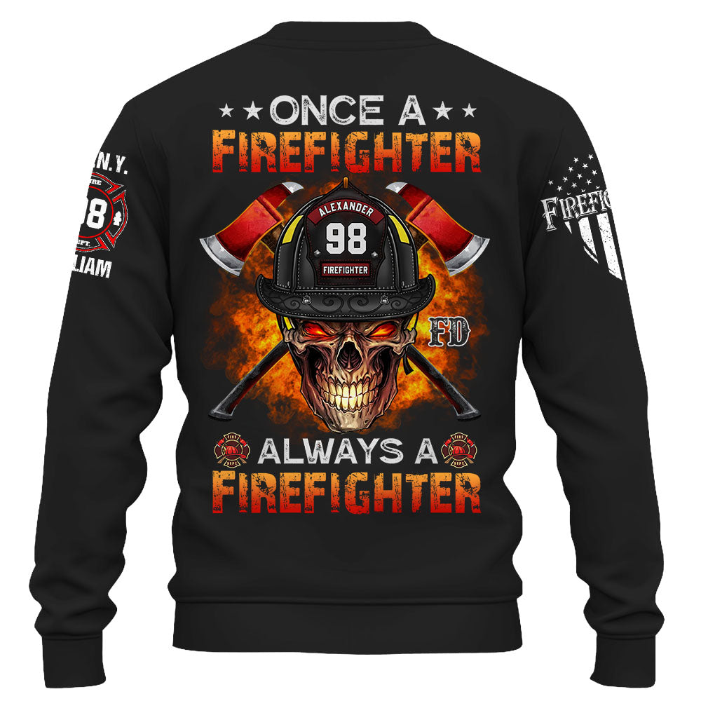 Custom Shirt Once A Firefighter Always A Firefighter Gift For Fireman K1702