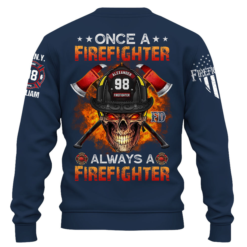 Custom Shirt Once A Firefighter Always A Firefighter Gift For Fireman K1702