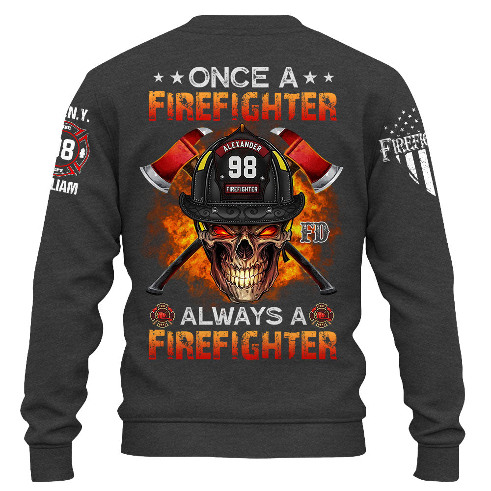 Custom Shirt Once A Firefighter Always A Firefighter Gift For Fireman K1702