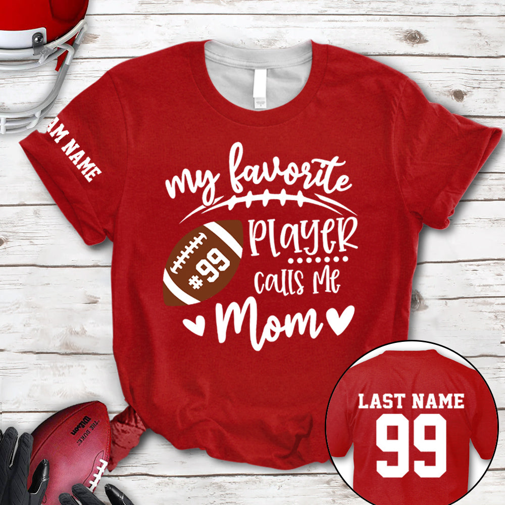 Personalized Shirt My Favorite Player Calls Me Mom Football Team Custom All Over Print Shirt K1702