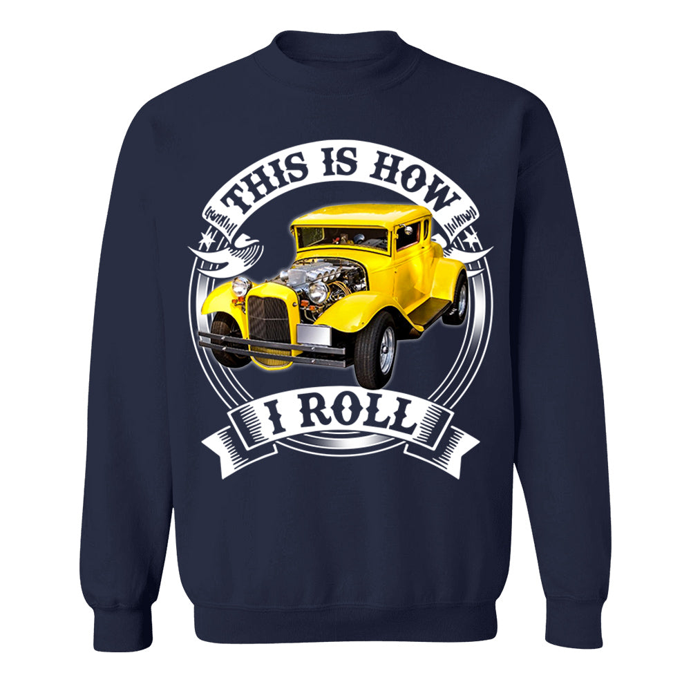 This Is How I Roll Hot Rod Custom Photo T-shirt For Hot Rod Lovers H2511 Trna