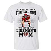 I'm Not Just Any Football Mom I Am The Lineman's Mom Personalized Shirt For Football Mom K1702