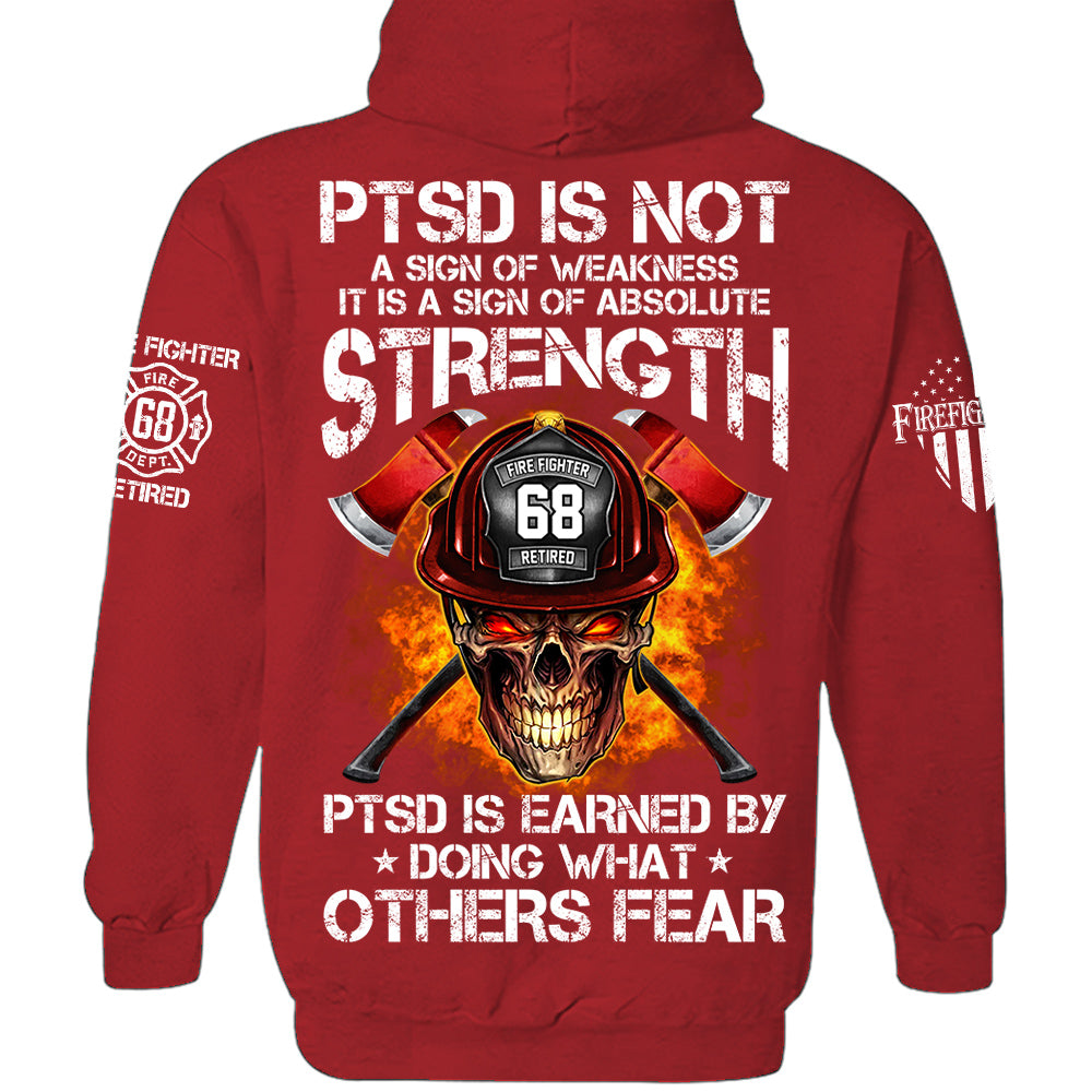 Firefighters Shirt PTSD Is Earned By Doing What Others Fear Personalized Shirt For Firefighter H2511 Trna