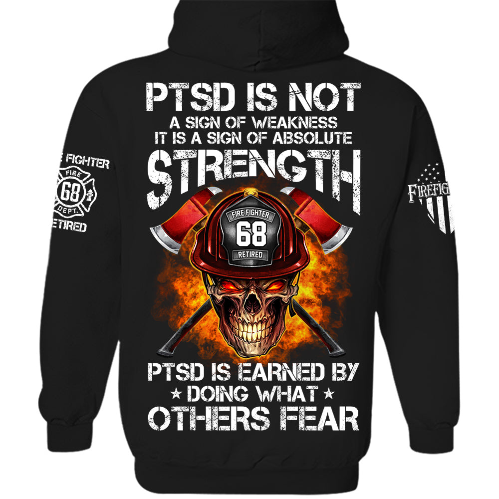 Firefighters Shirt PTSD Is Earned By Doing What Others Fear Personalized Shirt For Firefighter H2511 Trna