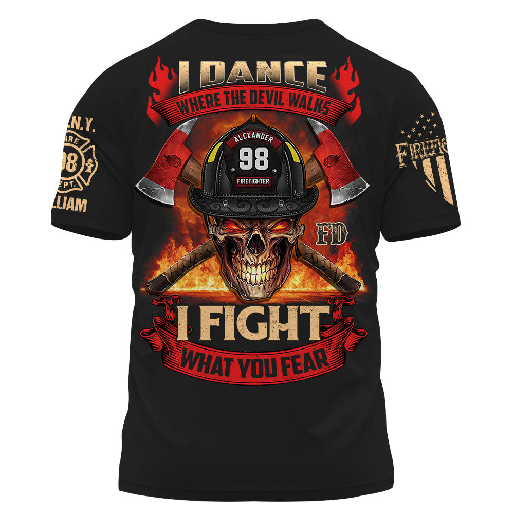 Custom Shirt Dance Where The Devil Walks I Fight What You Fear Gift For Firefighter K1702 Trhn