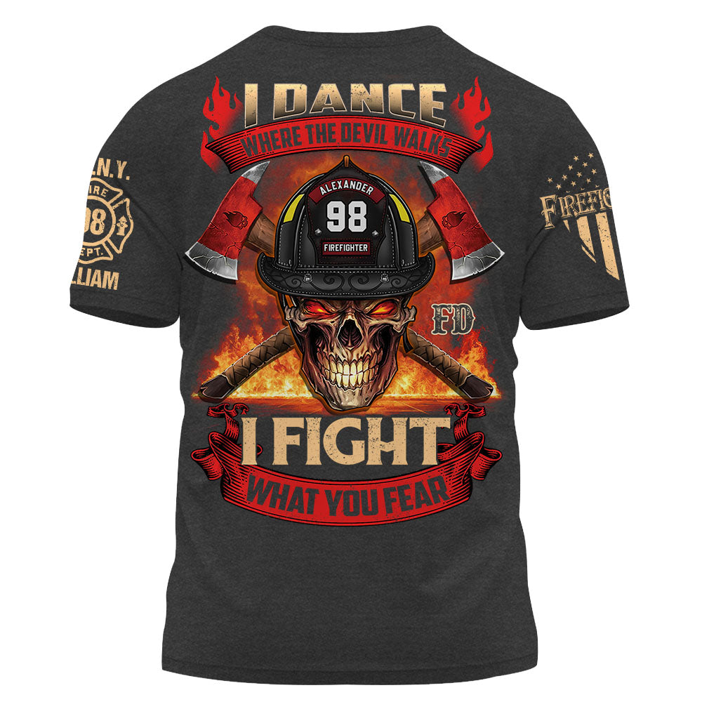 Custom Shirt Dance Where The Devil Walks I Fight What You Fear Gift For Firefighter K1702 Trhn