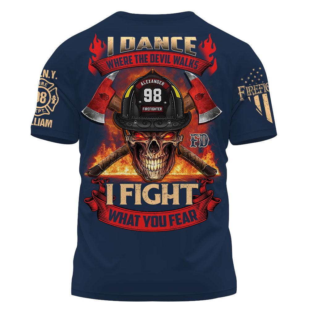 Custom Shirt Dance Where The Devil Walks I Fight What You Fear Gift For Firefighter K1702 Trhn