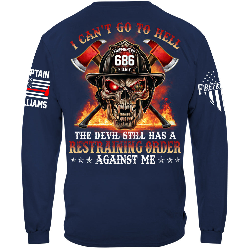 I Cant Go To Hell The Devil Still Has A Restraining Order Against Me Skull Firefighter Shirt H2511 Trna
