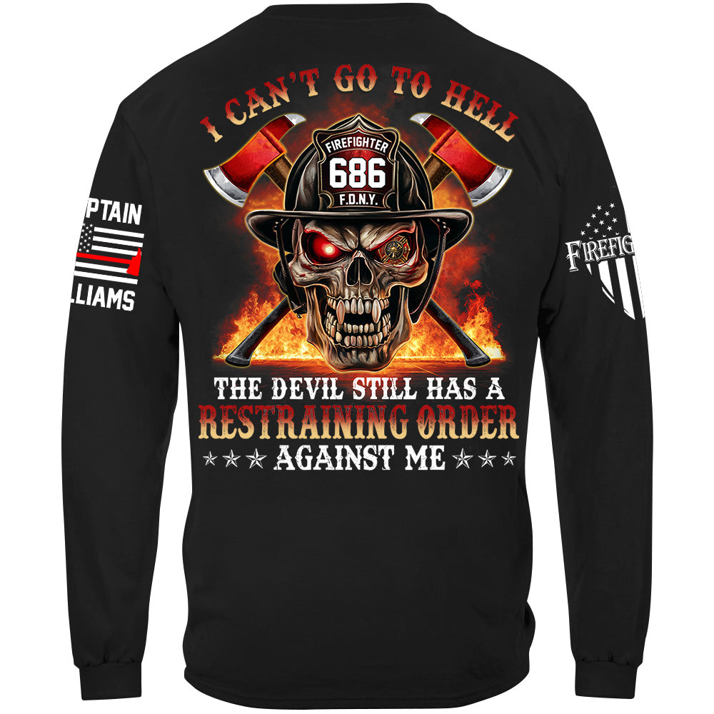 I Cant Go To Hell The Devil Still Has A Restraining Order Against Me Skull Firefighter Shirt H2511 Trna