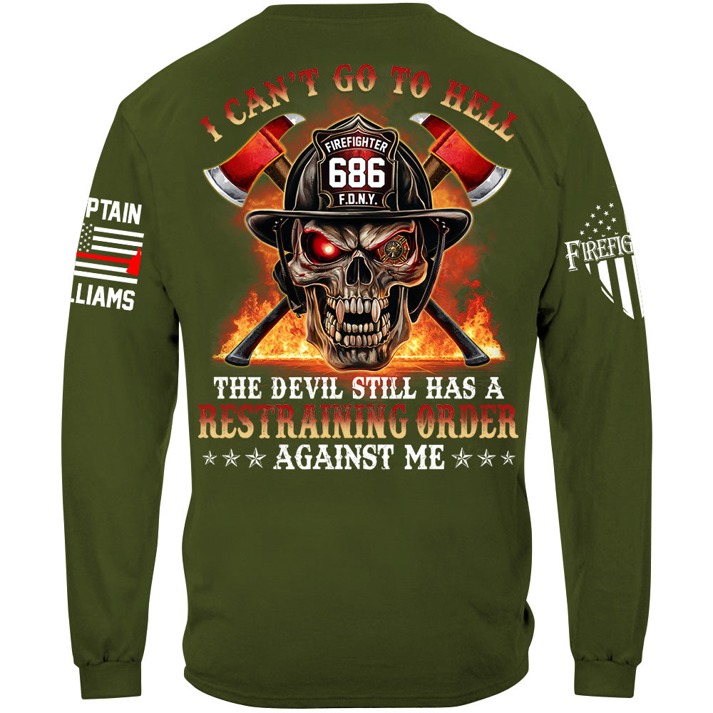 I Cant Go To Hell The Devil Still Has A Restraining Order Against Me Skull Firefighter Shirt H2511 Trna