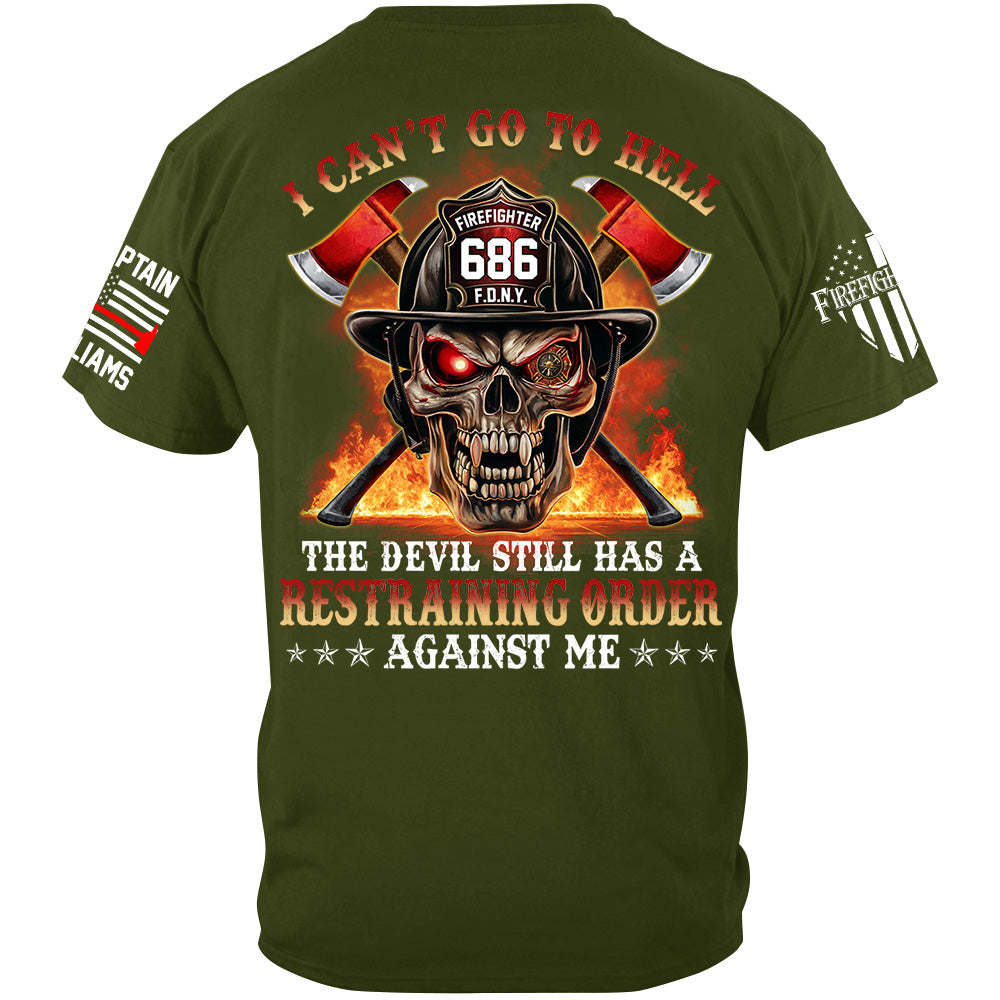 I Cant Go To Hell The Devil Still Has A Restraining Order Against Me Skull Firefighter Shirt H2511 Trna