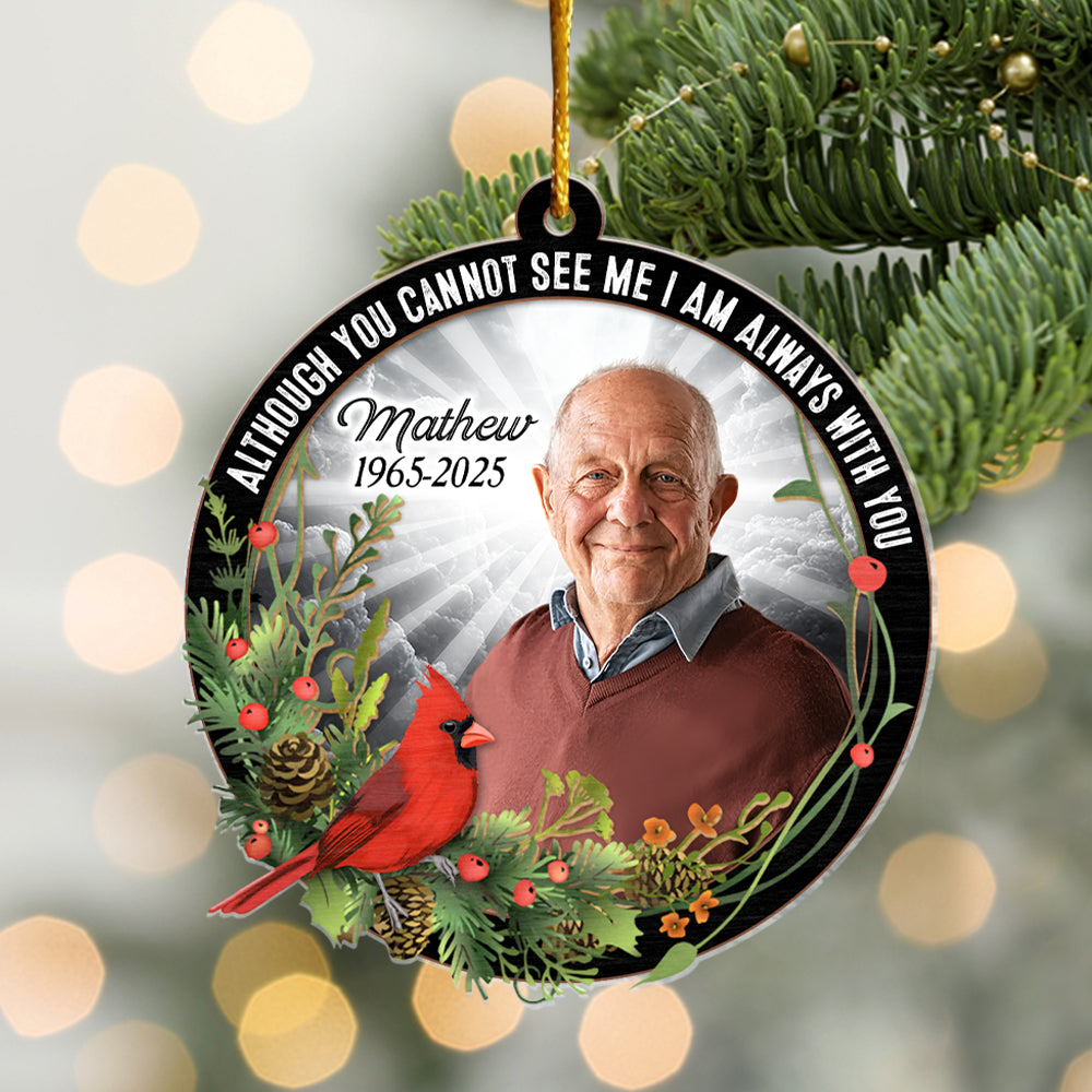 I'm Always With You - Personalized Memorial Custom Photo Acrylic Ornament Tu24
