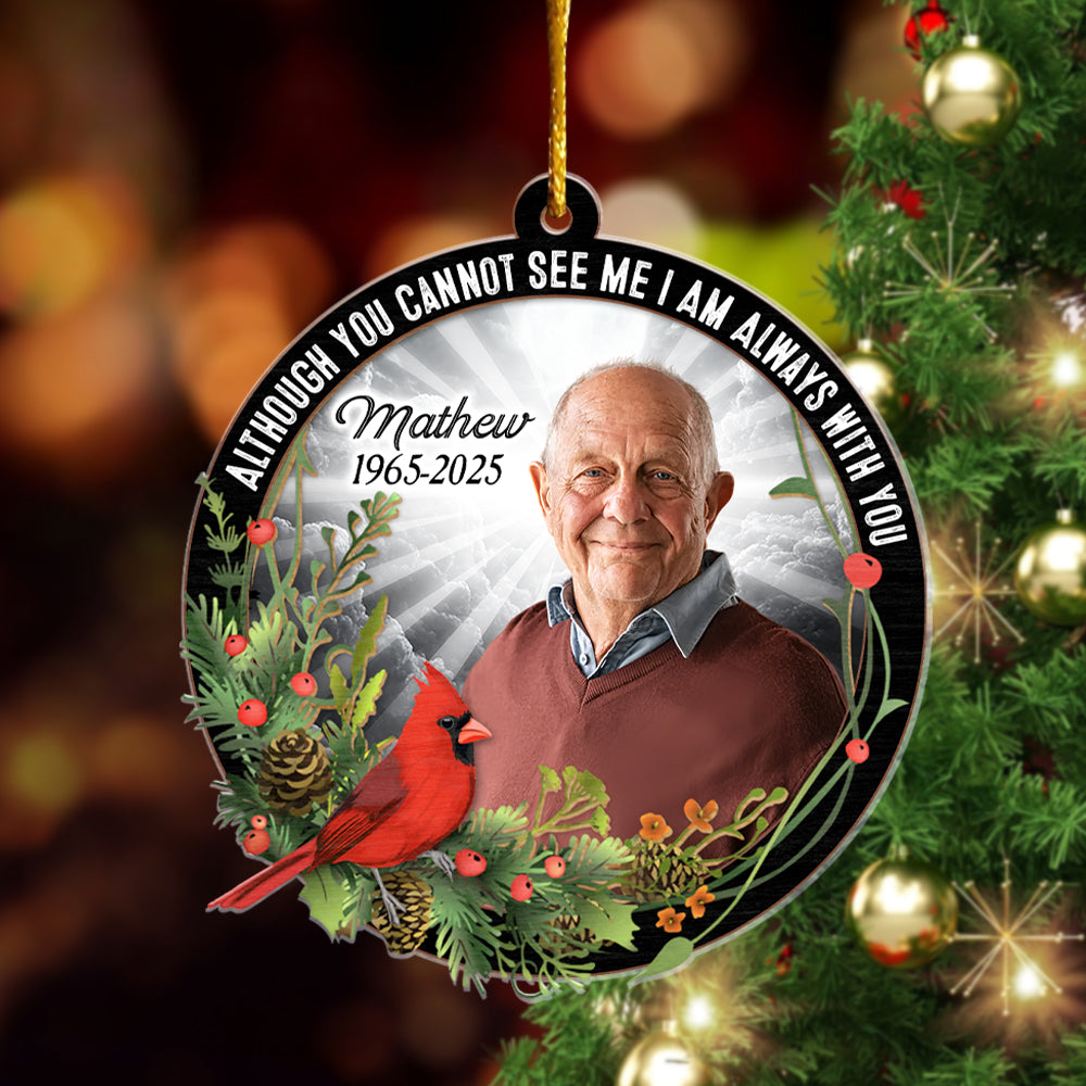 I'm Always With You - Personalized Memorial Custom Photo Acrylic Ornament Tu24