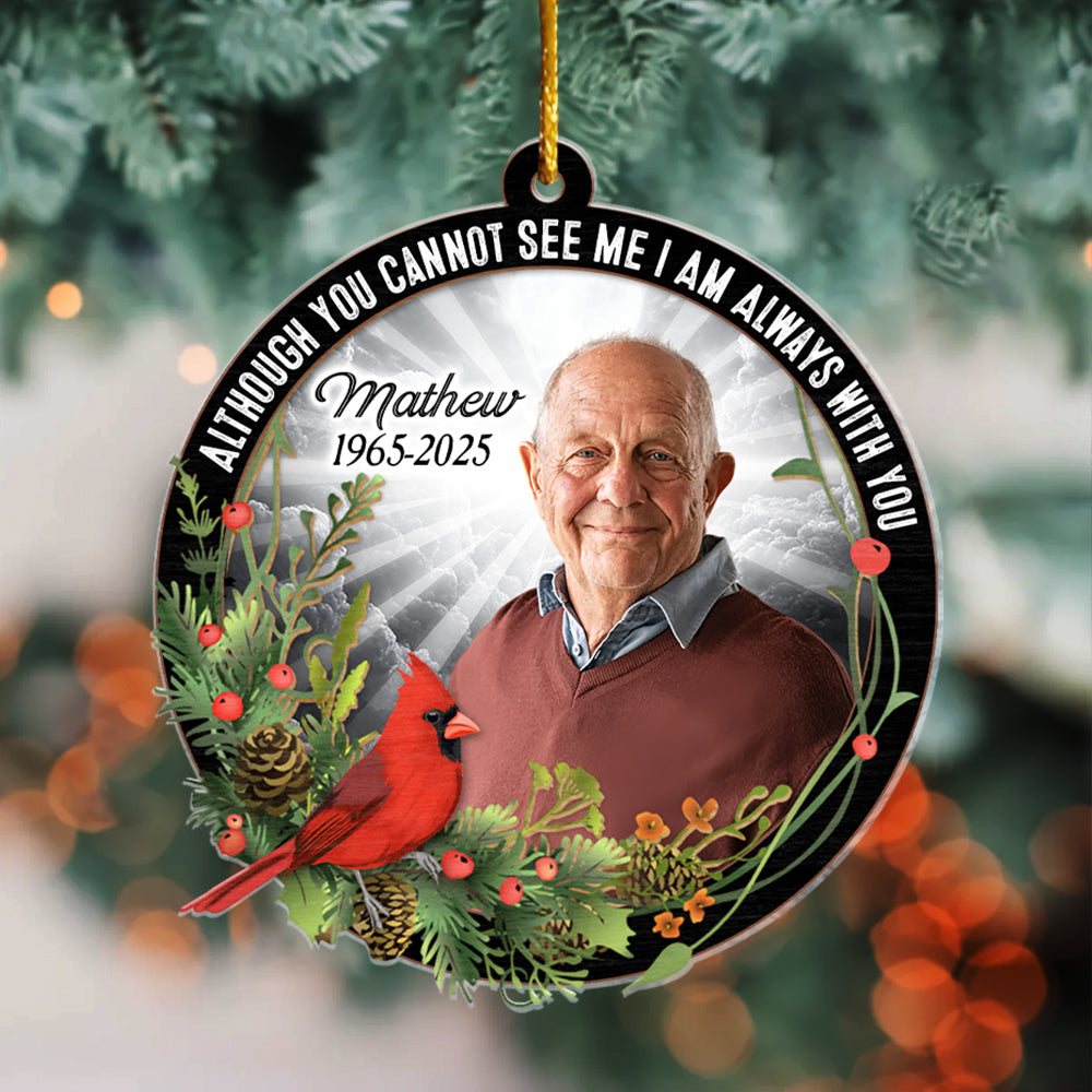 I'm Always With You - Personalized Memorial Custom Photo Acrylic Ornament Tu24