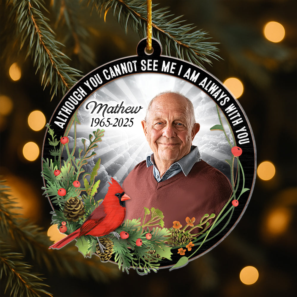 I'm Always With You - Personalized Memorial Custom Photo Acrylic Ornament Tu24