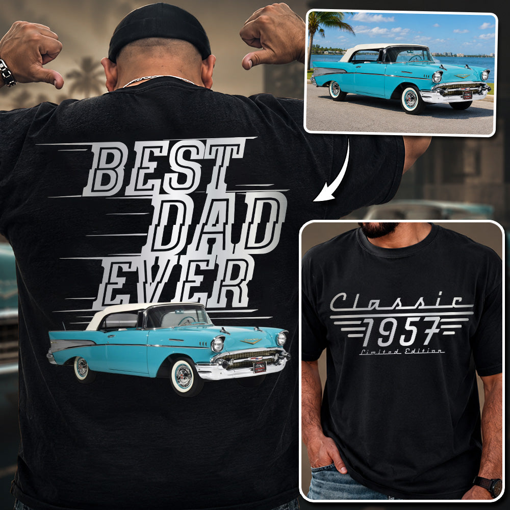 Classic Limited Edition - Best Dad Ever - Custom Photo Car Shirt - Personalized Gift For Dad, Car Lovers A2110 Pt99