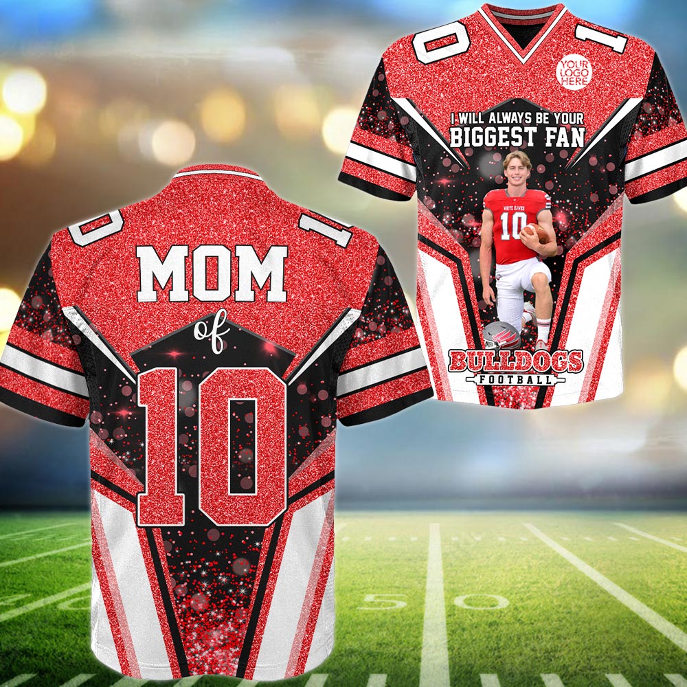 I Will Always Be Your Biggest Fan Personalized All Over Print Football Jersey For Football Mom Sport Family Tu24 Pt99