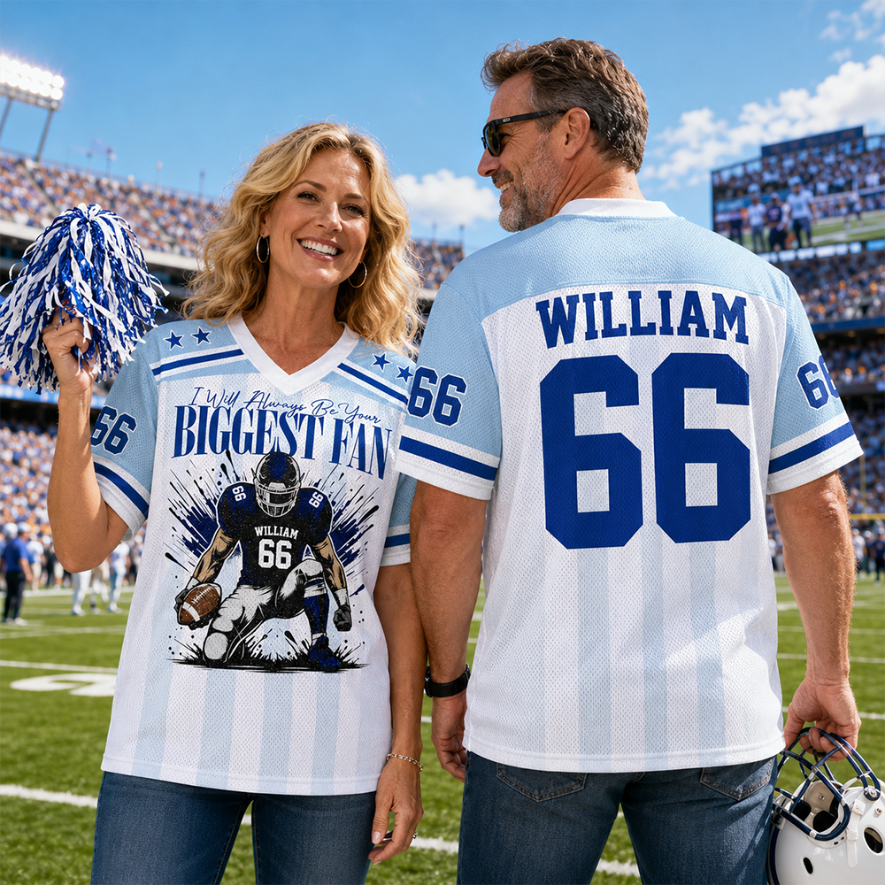 I'll Always Be Your Biggest Fan, Personalized Football Jersey, Custom Name & Number Jersey, Game Day Tee For Sport Family T1807 Hv01