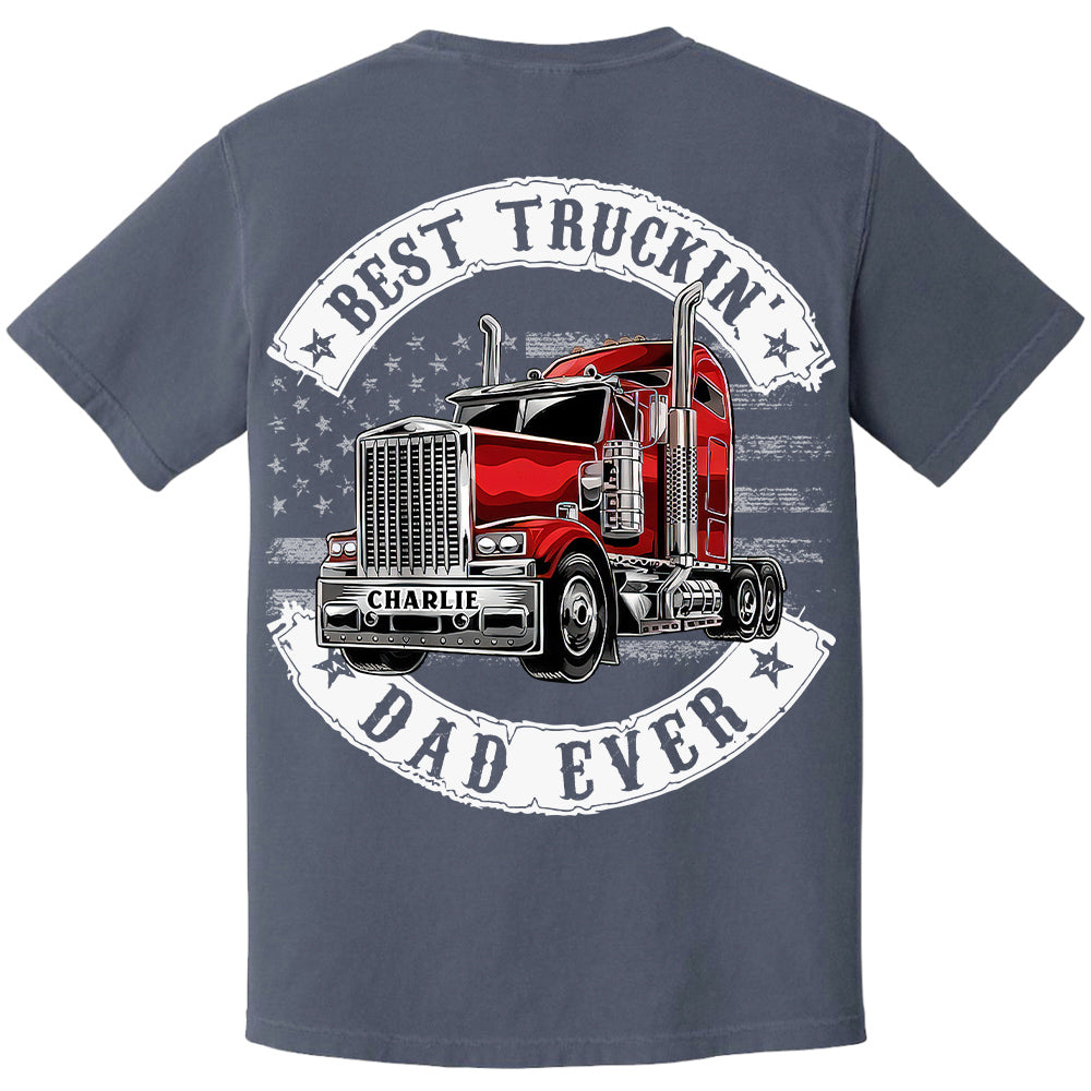 Custom Best Truckin' Dad Ever, Trucker Shirt Gift For Dad, Grandpa L0411 VH01
