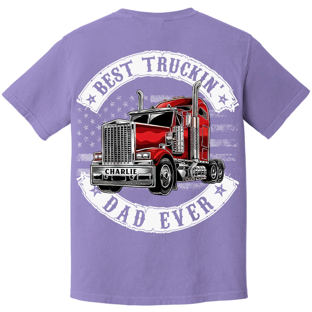 Custom Best Truckin' Dad Ever, Trucker Shirt Gift For Dad, Grandpa L0411 VH01