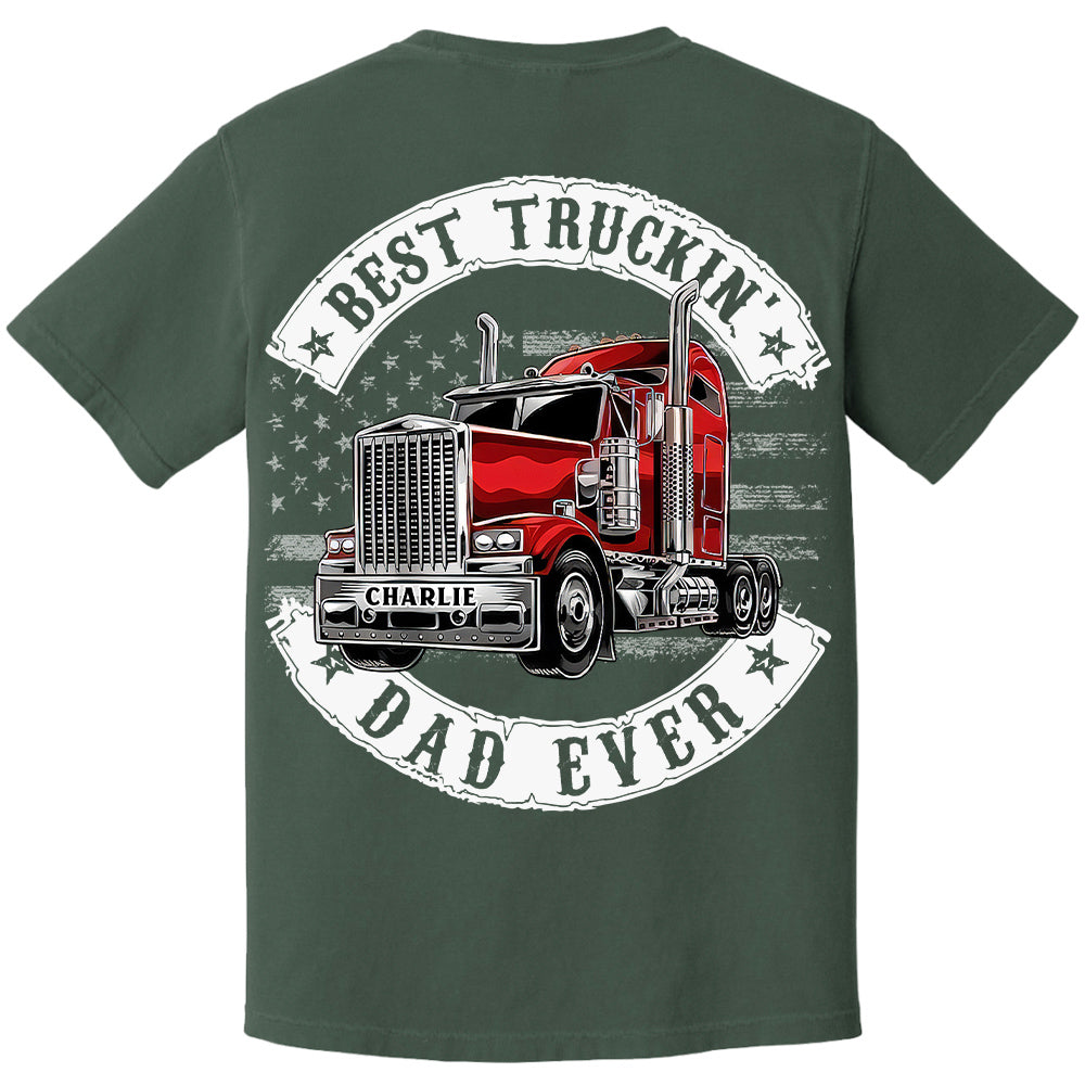 Custom Best Truckin' Dad Ever, Trucker Shirt Gift For Dad, Grandpa L0411 VH01
